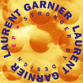 Laurent Garnier: Stronger By Design EP