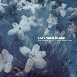 LP Lavender Blush: The Garden Of Inescapable Pleasure
