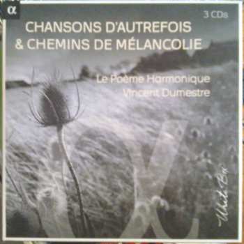 Album Vincent Dumestre: Chansons D'autrefois & Chemins De Melancolie