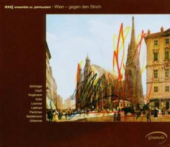 Album Lechner / Exxj Ensemble Xx Jahrundert: Wien Gegen Den Strich