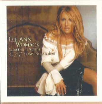 2CD Lee Ann Womack: Something Worth Leaving Behind / I Hope You Dance