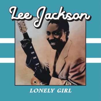 Album Lee Jackson: Lonely Girl