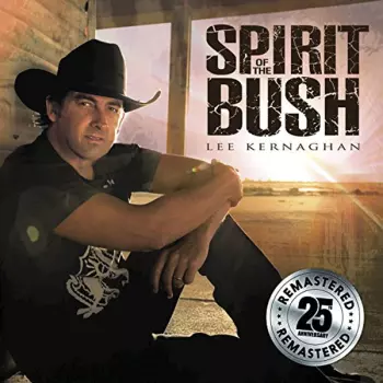 Lee Kernaghan: Spirit Of The Bush
