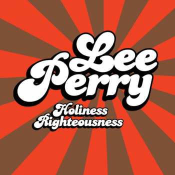 CD Lee Perry: Holiness Righteousness