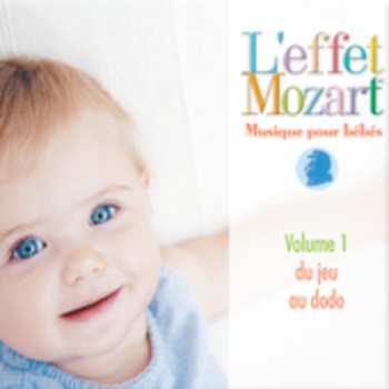 Album L'effet / Mozart / Campbell: Musique Pour Bebes 1: Du Jeu Au Dodo