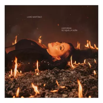 Leire Martinez: Historias De Aquella Niña