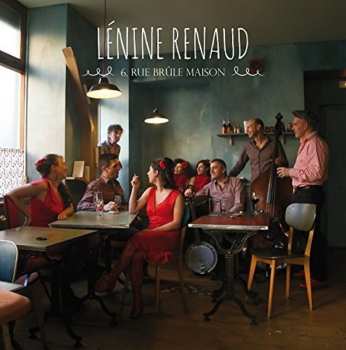 Album Lénine Renaud: 6, Rue Brûle Maison