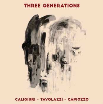 Album Leo Caligiuri - Ares Tavolazzi - Christian Capiozzo: Three Generations
