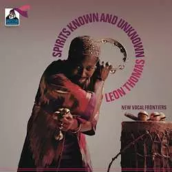 Leon Thomas: Spirits Known And Unknown