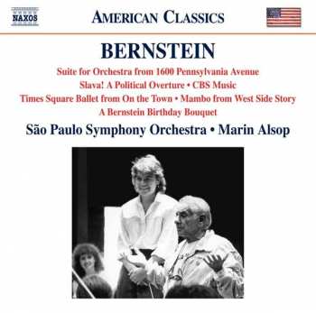 CD Leonard Bernstein: 1600 Pennsylvania Avenue Suite / Slava! / CBS Music / A Bernstein Birthday Bouquet