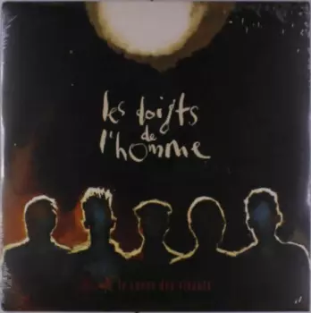 Les Doigts de l'Homme: Le Coeur Des Vivants