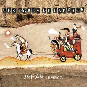 Album Les Ogres De Barback: Irfan, Le Héros