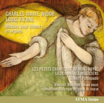 CD Vincent Boucher: Charles-Marie Widor - Louis Vierne : Messes Pour Chœurs Et Orgues