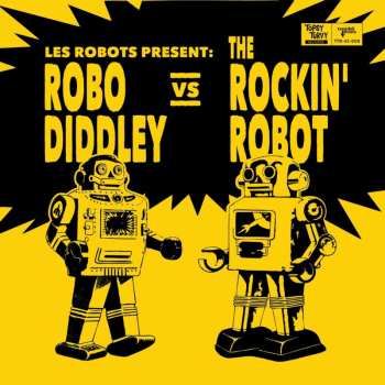 Album Les Robots: Robo Diddley vs The Rockin' Robot
