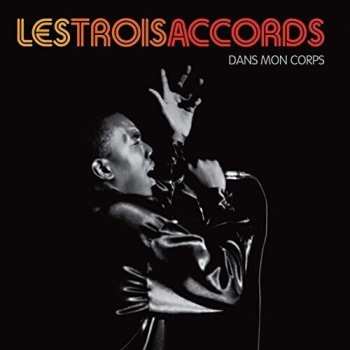 CD Les Trois Accords: Dans Mon Corps
