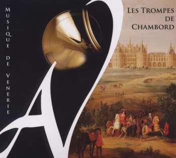 CD Les Trompes De Chambord: Musique De Vènerie
