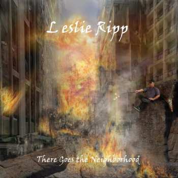 CD Leslie Ripp: There Goes The Neighborhood