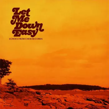 Let Me Down Easy: Echoes From Cheri Records / Var: Let Me Down Easy: Echoes From Cheri Records