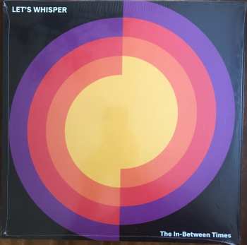 LP Let's Whisper: The In-Between Times LTD