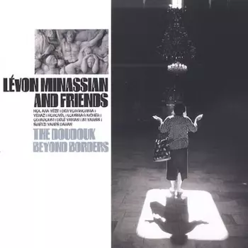 Levon Minassian: The Doudouk Beyond Borders