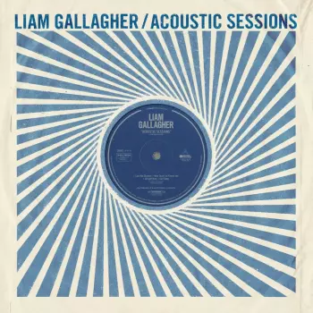 Liam Gallagher: Acoustic Sessions