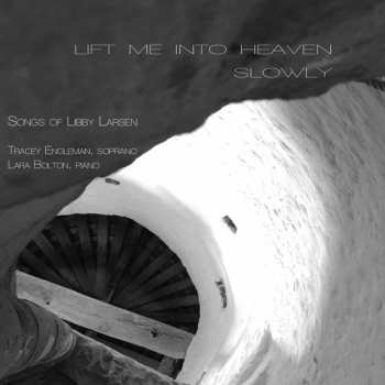 Album Libby Larsen: Lift Me Into Heaven Slowly