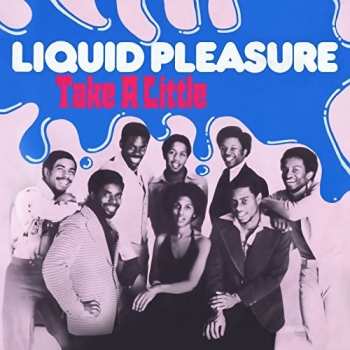 Album Liquid Pleasure: Take A Little