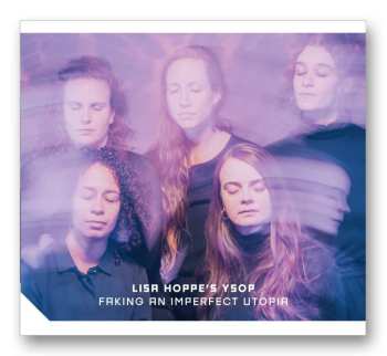 CD Lisa Hoppe's Ysop: Faking An Imperfect Utopia (special+ Edition)