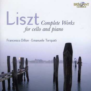 CD Liszt / Dillon / Torquati: Complete Works For Cello & Piano