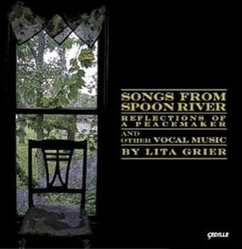 Album LITA GRIER: Songs from Spoon River, Reflections Of A Peacemaker, And Other Vocal Music By Lita Grier
