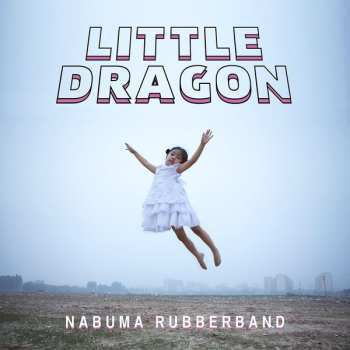 CD Little Dragon: Nabuma Rubberband