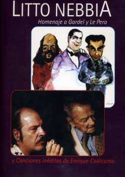 Album Litto Nebbia: Homenaje A Gardel Y Le Pena Y Canciones Ineditos De Enrique Cadamico
