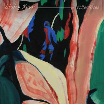 Album Living Hour: Softer Faces