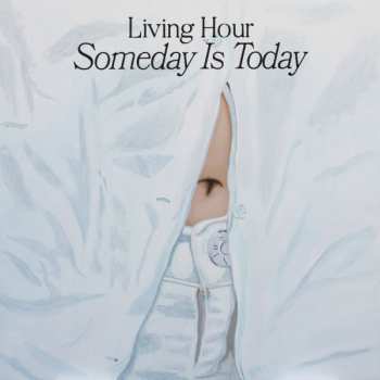 LP Living Hour: Someday Is Today
