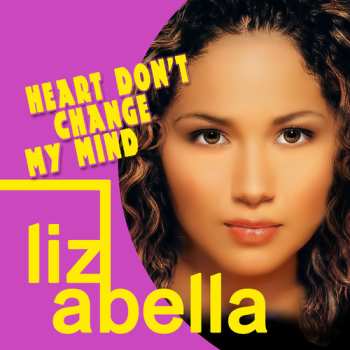 CD Liz Abella: Heart Don't Change My Mind