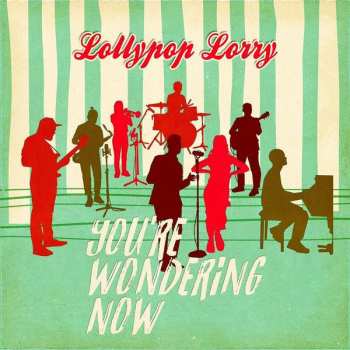 Album Lollypop Lorry: You're Wondering Now