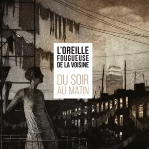 L'oreille Fougueuse De La: Du Soir Au Matin
