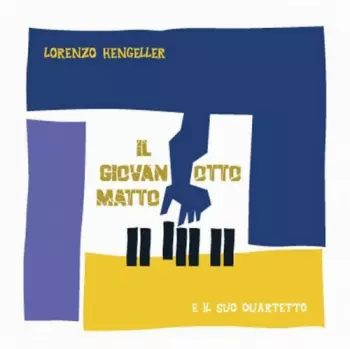 Lorenzo Hengeller: Il Giovanotto Matto