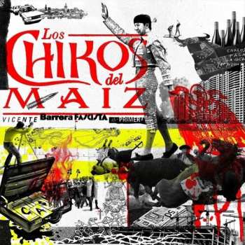 LP Los Chikos Del Maiz: Vicente Barrera Fascista de Primera CLR