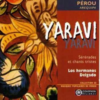 Album Los Hermanos Delgado: Yaravi (Sérénades Et Chants Tristes)