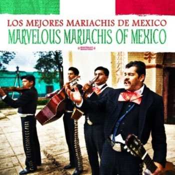 Album Los Mejores Mariachis De Mexico: Marvelous Mariachis Of Mexico