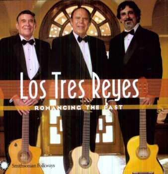 Album Los Tres Reyes: Romancing The Past