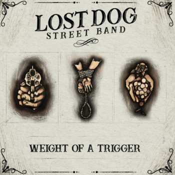 LP Lost Dog Street Band: Weight Of A Trigger