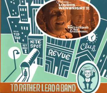 CD Loudon Wainwright III: I'd Rather Lead A Band