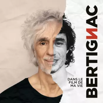 Louis Bertignac: Dans Le Film De Ma Vie