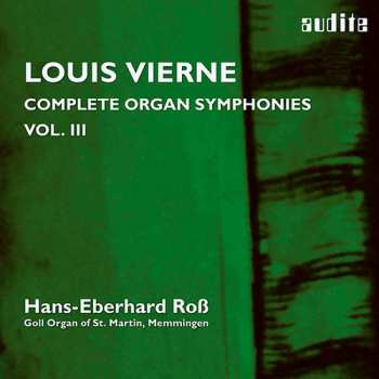 Album Louis Vierne: Complete Organ Symphonies Vol. III
