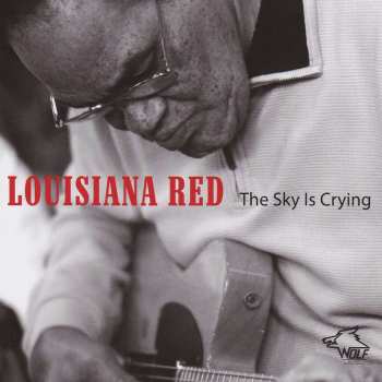 Album Louisiana Red: The Sky Is Crying