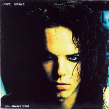 LP Love Grave: You Always Want