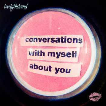 2LP lovelytheband: Conversations With Myself About You