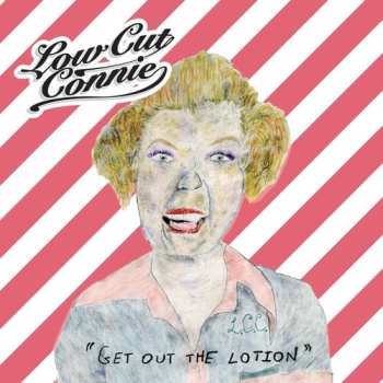 CD Low Cut Connie: Get Out The Lotion
